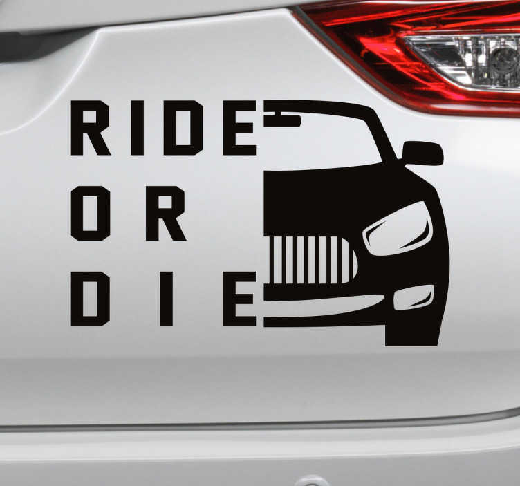TenStickers. Adesivo para carro ride or die. Apresentamos para você este autocolante para carros divertido e um pouco provocador, no caso de encontrar um amigo na estrada.