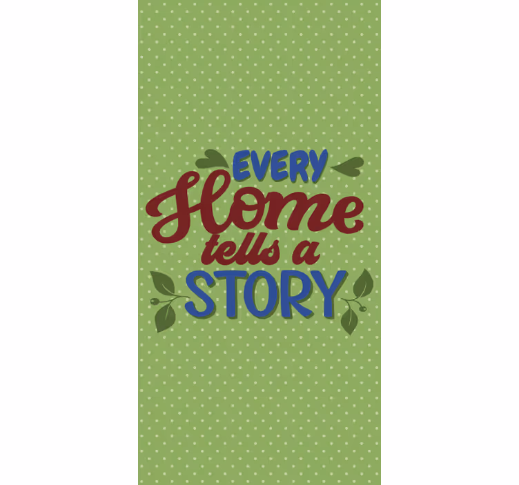 Estore de rolo com frases cada casa conta uma história - TenStickers