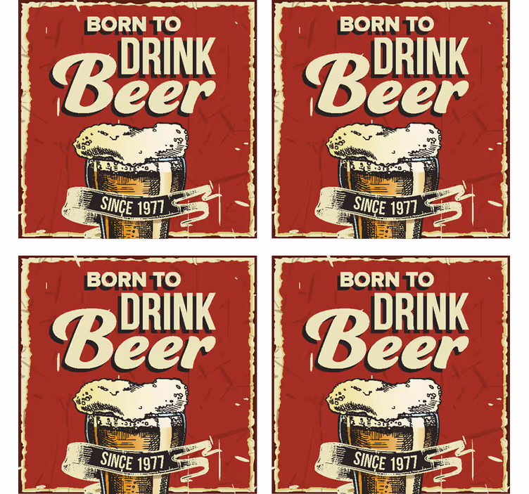 Base para copos Nascido para beber cerveja - TenStickers