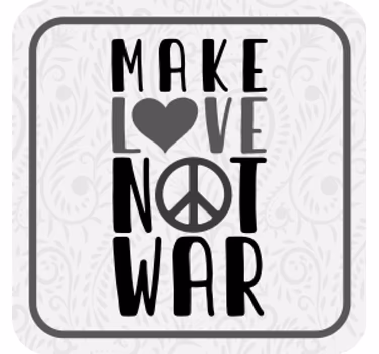 Bases para copos frase faça amor mensagem pacífica - TenStickers