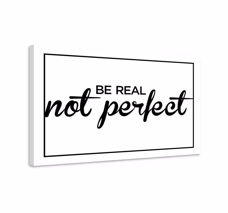 Quadro frase motivacional Seja real, não perfeito - TenStickers