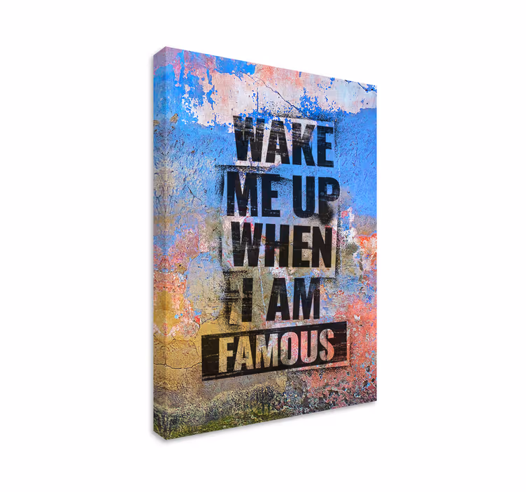 Quadro frase wake me up when I am famous - TenStickers