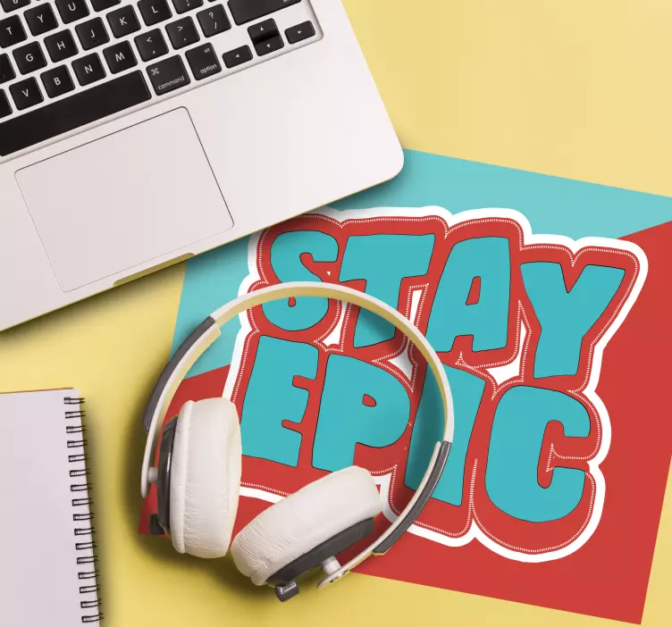 Mouse pad com frases fique Épico frase - TenStickers