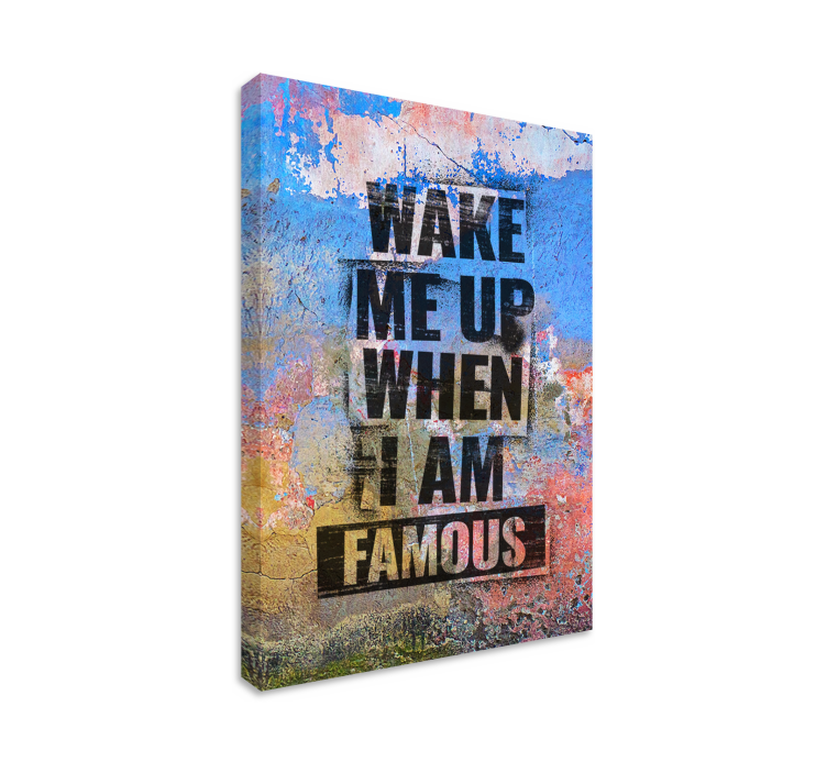 Quadro frase wake me up when I am famous - TenStickers
