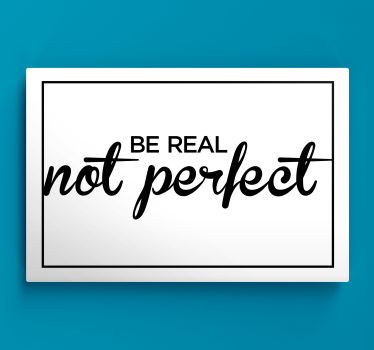 Quadro com frase motivacional Seja real, não perfeito - TenStickers