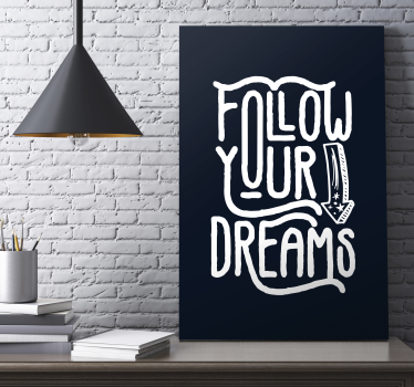 Quadro com frase motivacional Siga seus sonhos - TenStickers