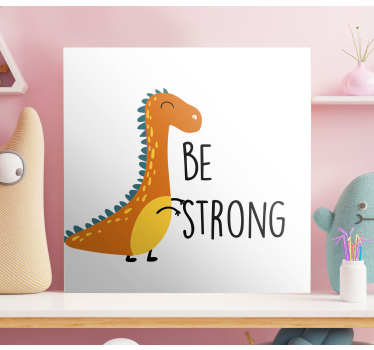 Quadro Decorativo nórdico Dinossauro seja forte - TenStickers