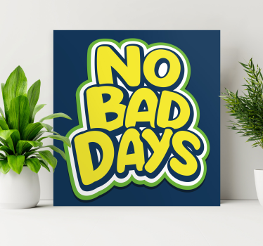 Quadro para quarto juvenil Nenhum texto de dias ruins - TenStickers