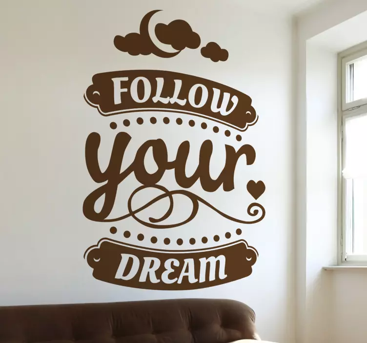 Autocolante decorativo Follow Your Dream - TenStickers