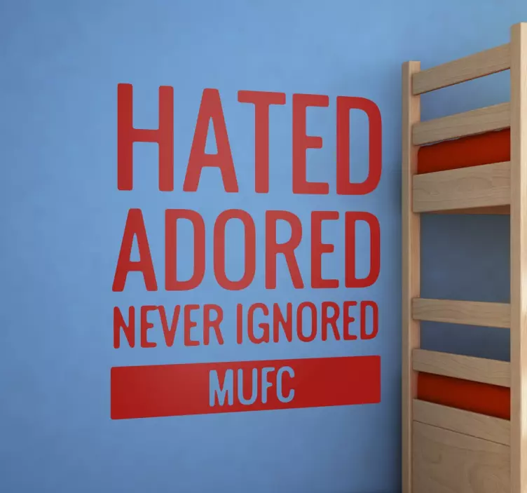 Autocolante Manchester United Hated Adored - TenStickers