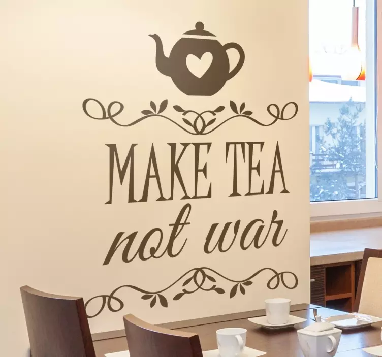Vinil decorativo make tea not war - TenStickers