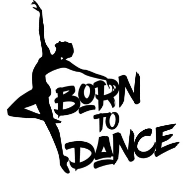Autocolande de dança Born to dance - TenStickers