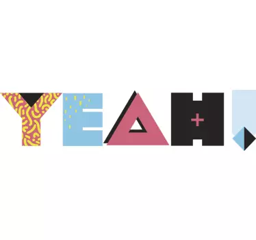  Vinil decorativo frase estilo memphis Yeah! - TenStickers