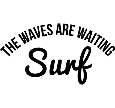 Adesivo surf The Waves are waiting - TenStickers