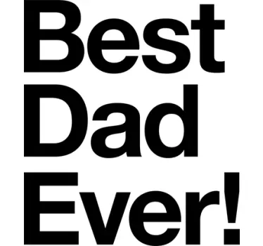 Autocolante decorativo Best Dad ever - TenStickers