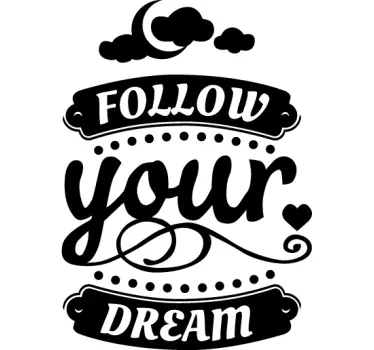 Autocolante decorativo Follow Your Dream - TenStickers