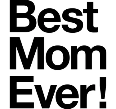 Vinil decorativo Best Mom ever - TenStickers