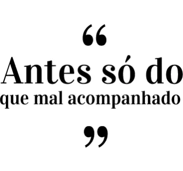Vinil decorativo expressão antes só que... - TenStickers