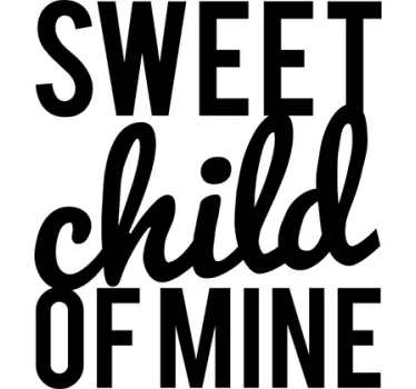 Vinil decorativo Sweet child of mine - TenStickers