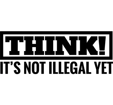 Vinil decorativo texto think it's not illegal yet - TenStickers