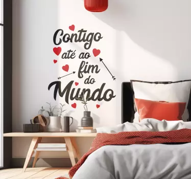 Autocolante de amor Com você até o fim do mundo - TenStickers