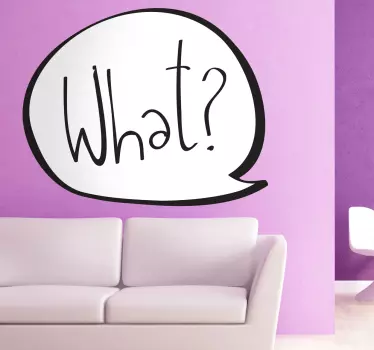 Autocolante decorativo balão What? - TenStickers
