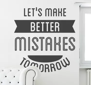 Autocolante decorativo Better Mistakes - TenStickers