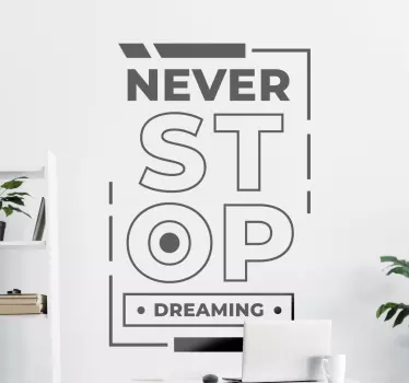 Autocolantes decorativos de motivação pessoal Nunca pare de sonha - TenStickers