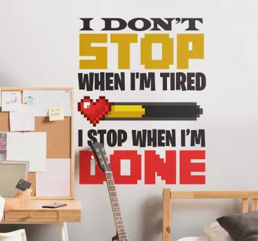 Vinil autocolante videojogo Eu não paro quando estou cansado - TenStickers