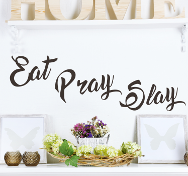 Vinil decorativo eat pray slay - TenStickers