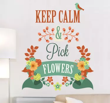 Vinil decorativo keep calm pick flowers - TenStickers