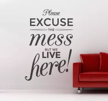 Vinil decorativo please excuse the mess - TenStickers