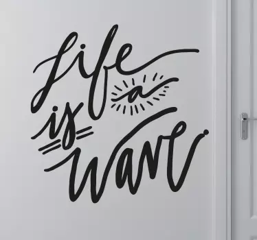 Vinil decorativo surf life is a wave - TenStickers