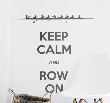 Vinil keep calm and row on - TenStickers
