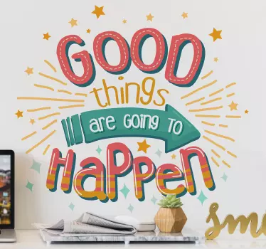 Autocolante  Good Things are Going to Happen - TenStickers