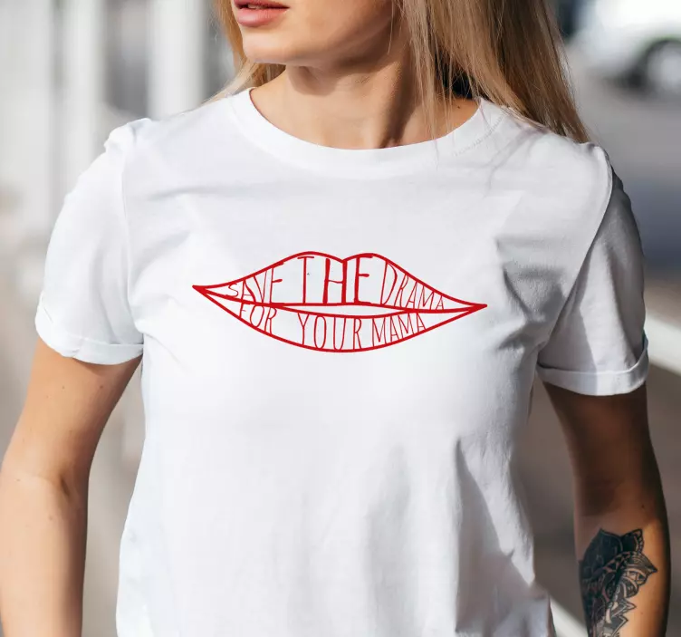 T-shirt save the drama for your mama - TenStickers