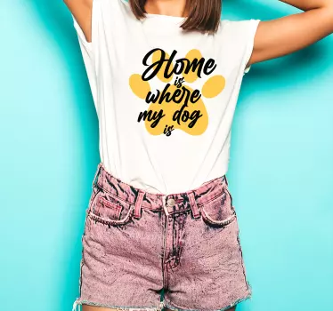 Casa é onde meu cão caçoa a camisa - TenStickers