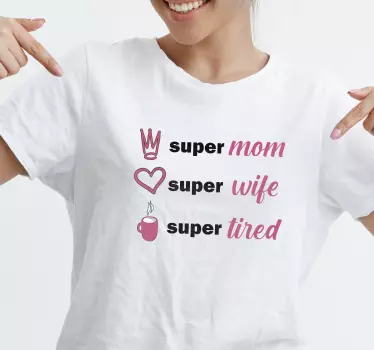 Super mãe, super esposa, t-shirt super cansada do dia das mães - TenStickers