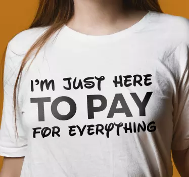 T-shirt declaração de pagamento engraçada - TenStickers