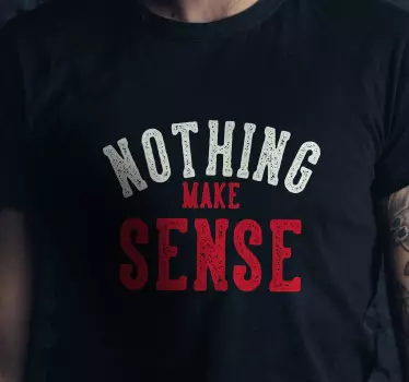 T-shirt declaração que faz sentido - TenStickers