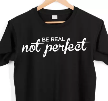 T-shirt seja real, não perfeito - TenStickers
