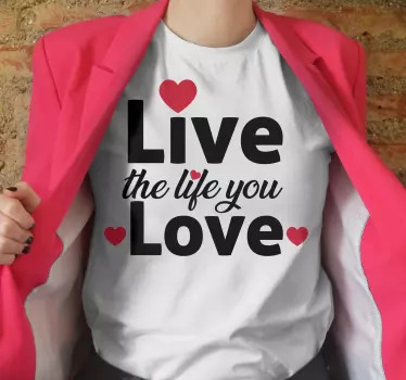 T-shirt viva a vida que você ama - TenStickers